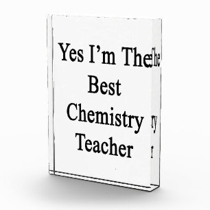 Yes I'm The Best Chemistry Teacher Acrylic Award