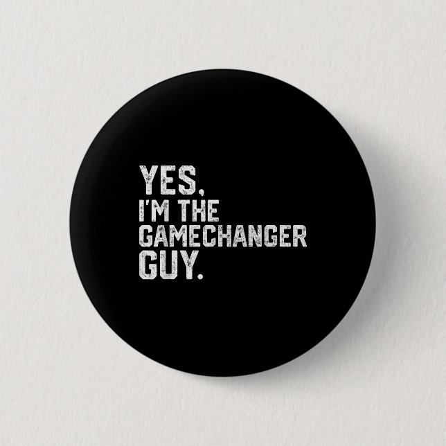 Yes Im The Gamechanger Guy Funny Baseball  Button (Front)