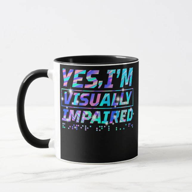 Yes I'm Visually Impaired Braille Blind Awareness Mug (Left)