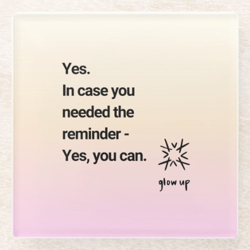 Yes in case you needed the reminder yes you can glass coaster