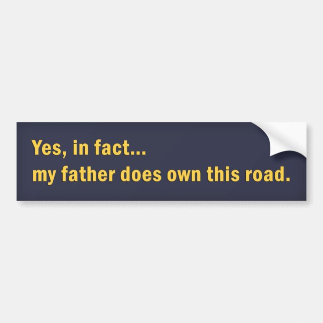 Yes, in fact… Bumper Sticker (Front)