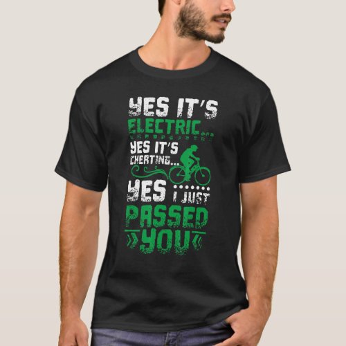 Yes It Electric Cheating And I Passed You T_Shirt