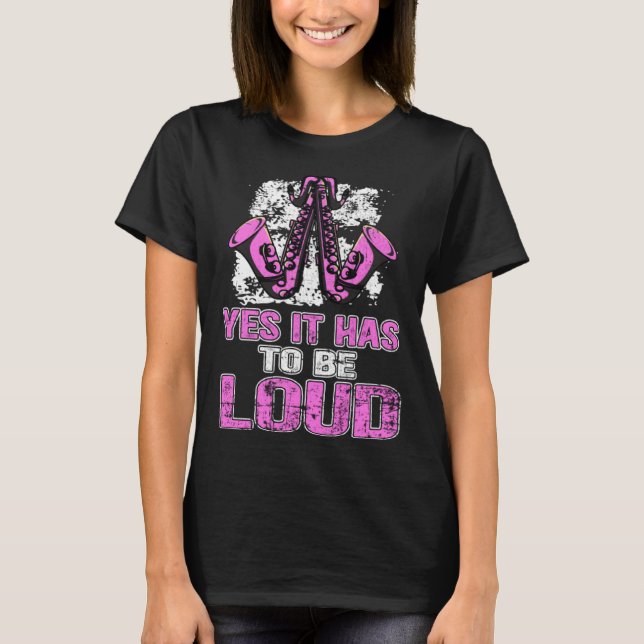 Yes It Has To Be Loud Saxophone Music Teacher Grun T-Shirt (Front)