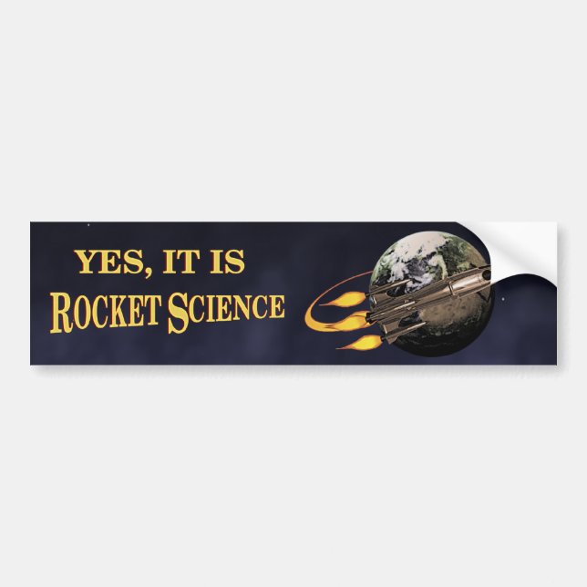 Yes, It Is Rocket Science Bumper Sticker (Front)