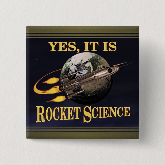 Yes, It Is Rocket Science Pinback Button (Front)