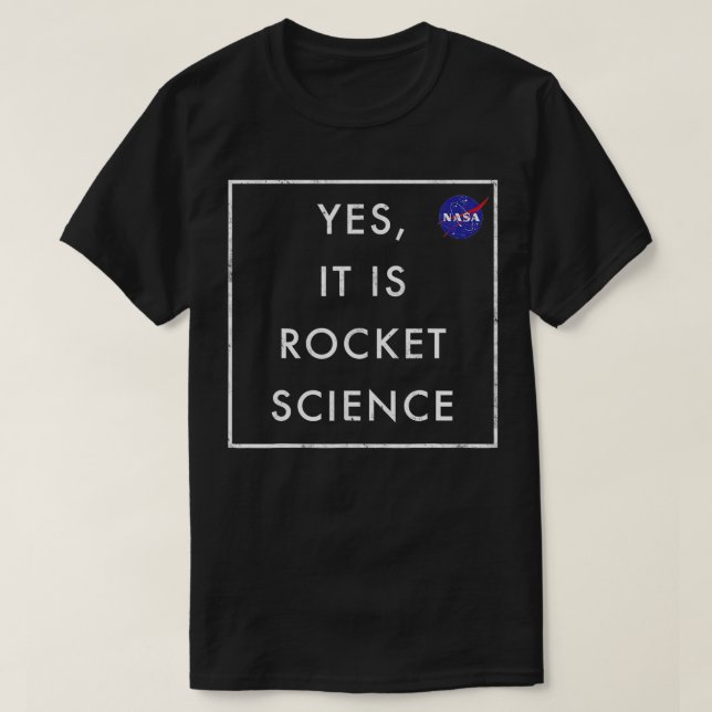 Yes It Is Rocket Science  T-Shirt (Design Front)