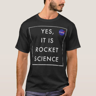 Yes It Is Rocket Science T-Shirt