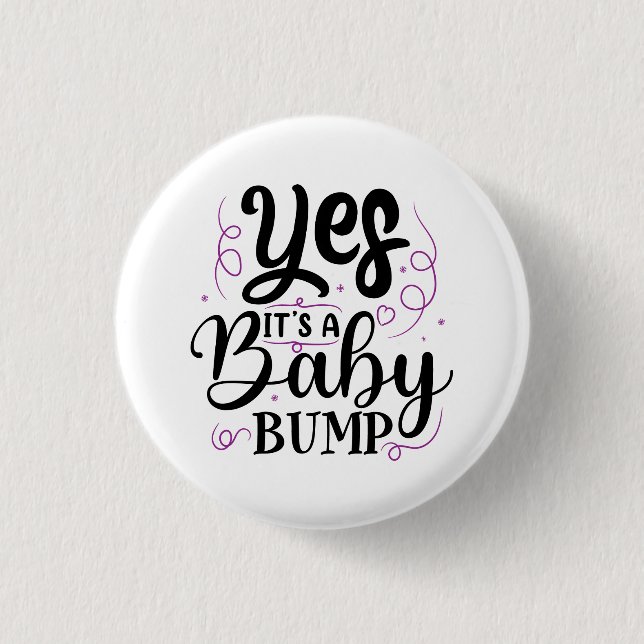 Yes It's A Baby Bump - Pregnancy Announcement Button (Front)