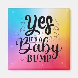 Yes It's A Baby Bump - Pregnancy Announcement Magnet