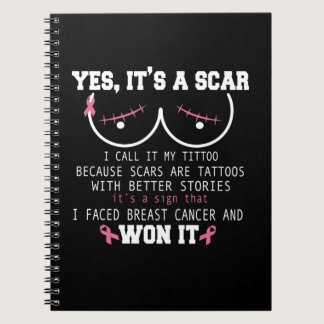 Yes It's A Scar I Faced Breast Cancer Awareness Pi Notebook