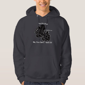 Yes Its Big - No You Can't Touch It Hoodie