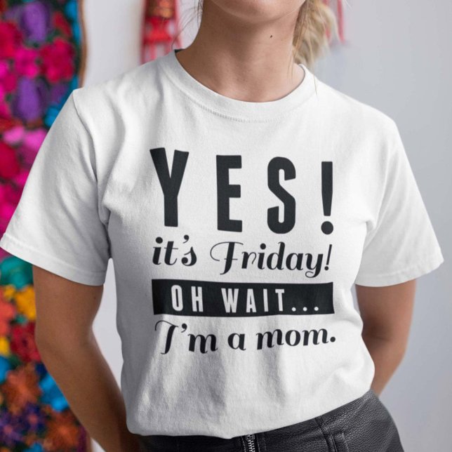 Yes It's Friday T-Shirt (Creator Uploaded)