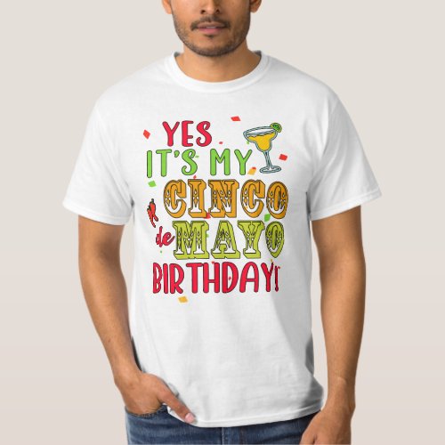 YES ITS MY CINCO DE MAYO BIRTHDAY T_Shirt