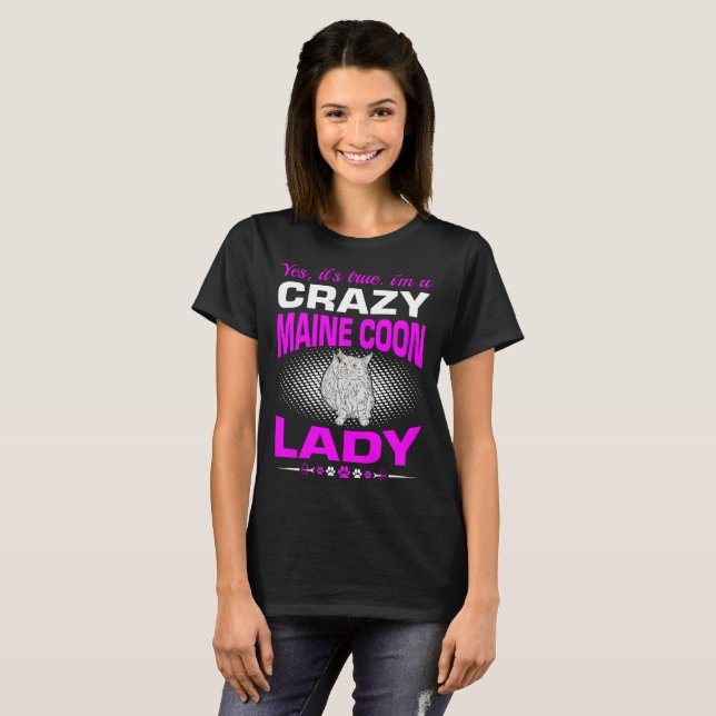 Yes Its True I Am A Maine Coon Lady Tshirt (Front Full)