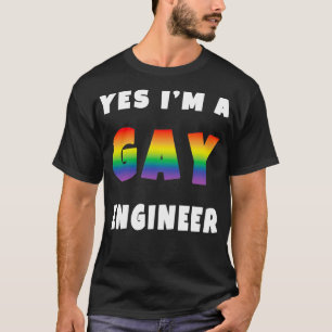 YES Ix27M A GAY ENGINEER T-Shirt