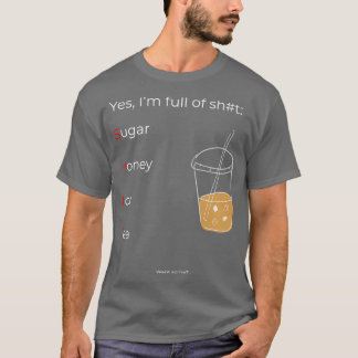 Yes Ix27m full of sht T-Shirt