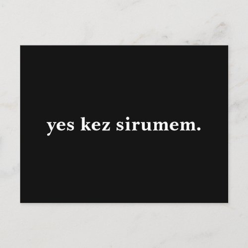 yes kez sirumem postcard