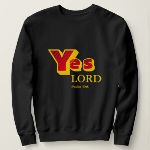 YES LORD God's Will Customizable Scripture Sweatshirt