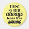 Yes My House Always Looks This Amazing Fun Magnet