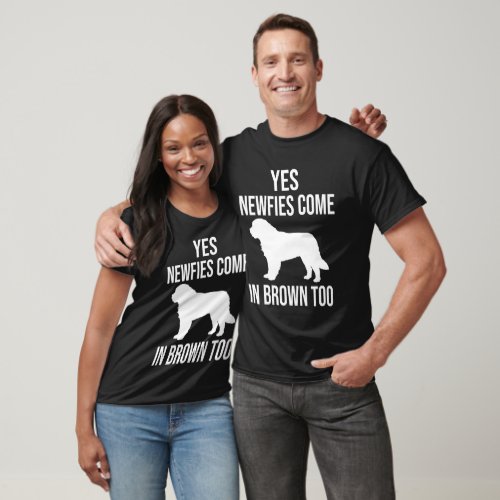 Yes Newfies Come In Brown Too newfoundland dog  T_Shirt