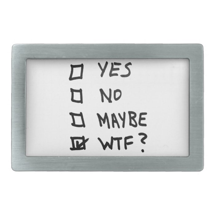 Yes, No, Maybe, WTF Next to Check Boxes Belt Buckles