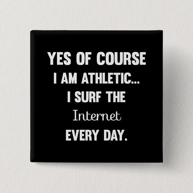 Yes Of Course I am Athletic | Funny Saying For Sar Button (Front)