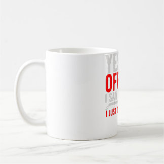 Yes Officer I saw the Speed Limit Moped Chopper Mo Coffee Mug