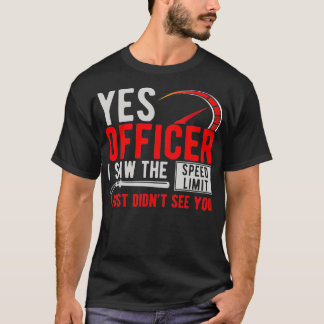 Yes Officer I saw the Speed Limit Moped Chopper Mo T-Shirt