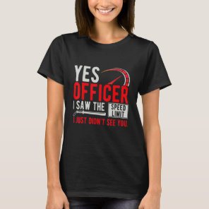 Yes Officer I Saw The Speed Limit Moped Chopper Mo T-Shirt