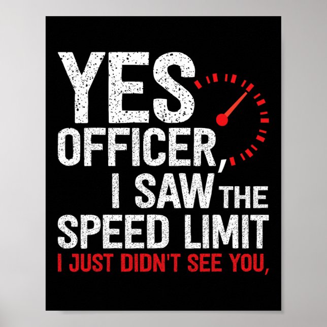 Yes Officer Speeding - For Car Enthusiasts Amp Mec Poster (Front)