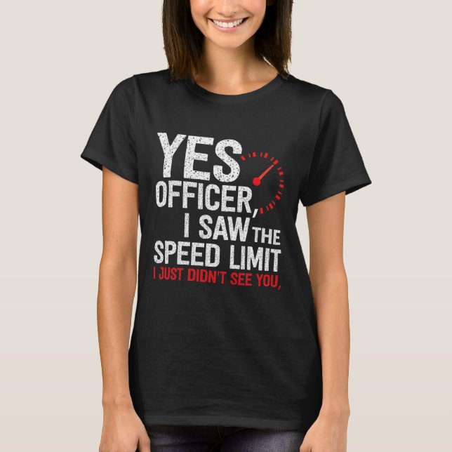 Yes Officer Speeding - For Car Enthusiasts Amp Mec T-Shirt (Front)
