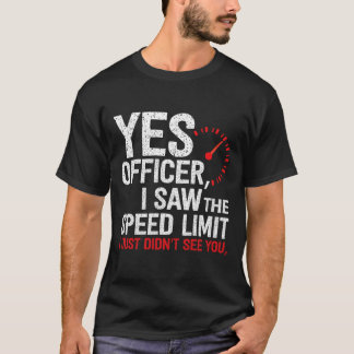 Yes Officer Speeding - For Car Enthusiasts Amp Mec T-Shirt