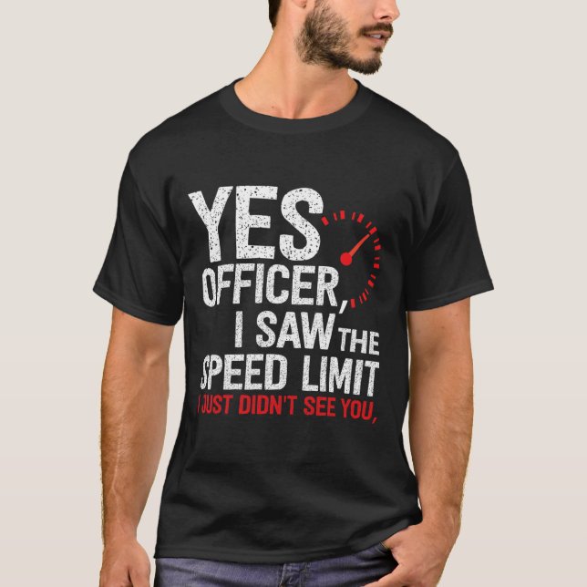 Yes Officer Speeding - For Car Enthusiasts Amp Mec T-Shirt (Front)