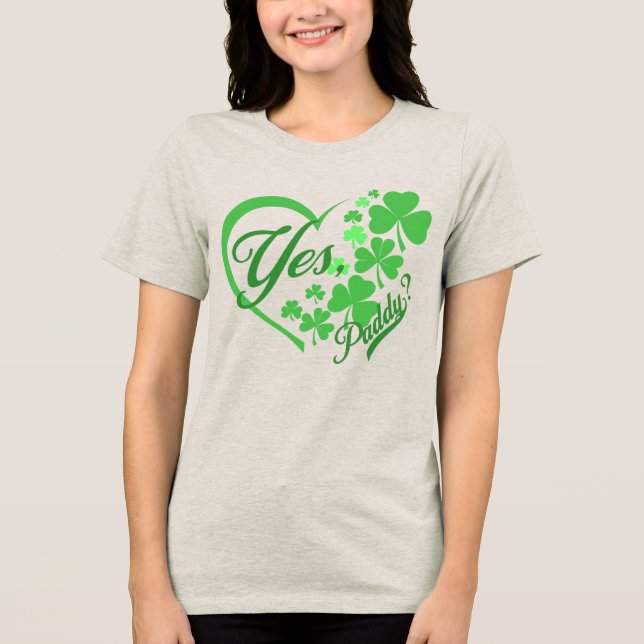 Yes Paddy Women Yes Paddy Baby Funny St Patricks Tri-Blend Shirt (Front)