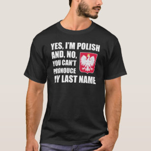 Yes Polish Pronounce Last Name T-Shirt