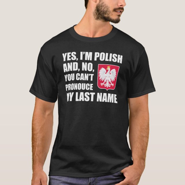 Yes Polish Pronounce Last Name T-Shirt (Front)