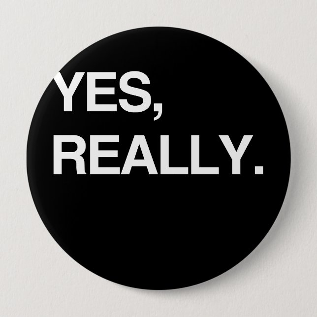 YES, REALLY BUTTON (Front)