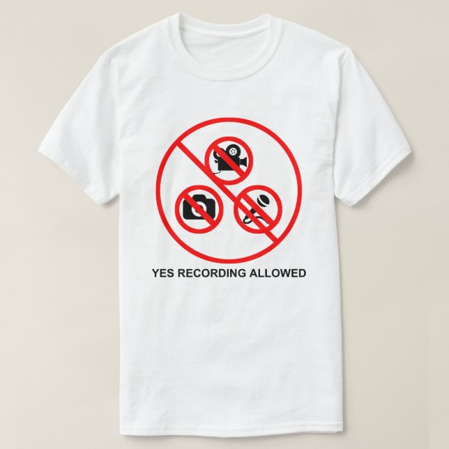 Yes Recording Allowed T-Shirt (Design Front)