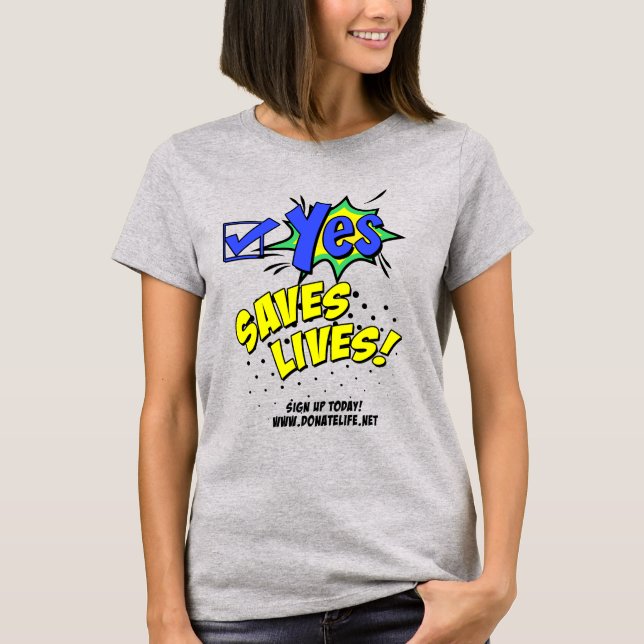 Yes Saves Lives! Organ Donor Awareness T-Shirt (Front)