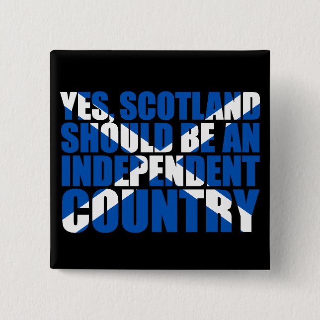 Yes, Scotland should be an independent country, Pinback Button (Front)