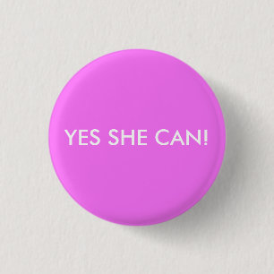 YES SHE CAN! PINBACK BUTTON