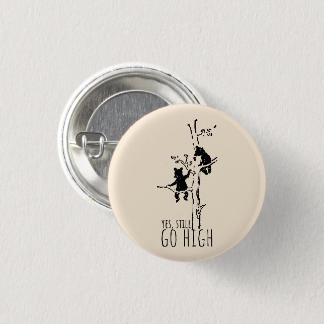 Yes, Still Go High Climbing Bears Inspirational Button (Front & Back)
