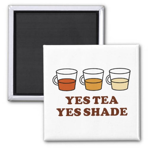 Yes Tea Yes Shade Sassy Magnet