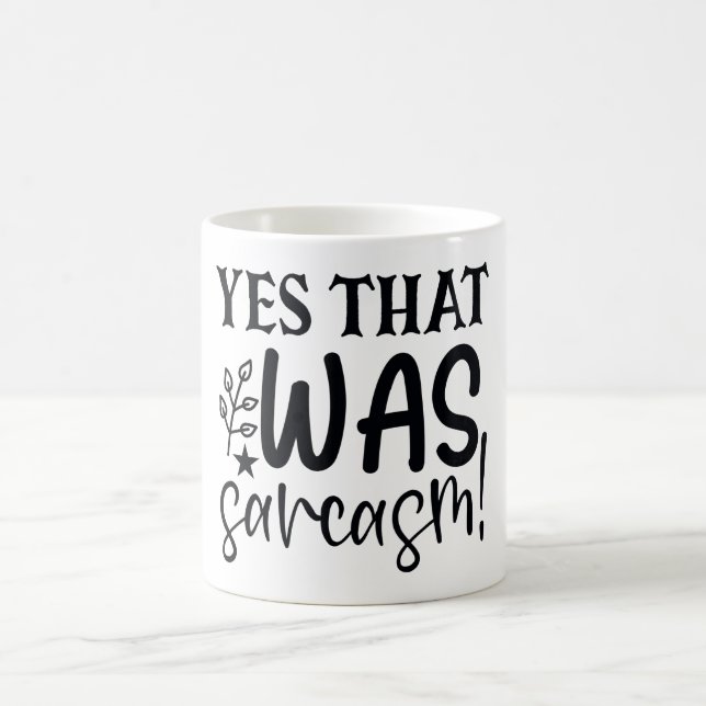 Yes That Was Sarcasm Funny Sassy Quote Humor Coffee Mug (Center)