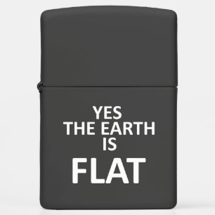Yes, The Earth is Flat Black Zippo Lighter