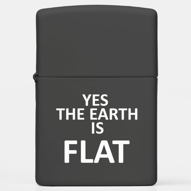 Yes, The Earth is Flat Black Zippo Lighter (Front)