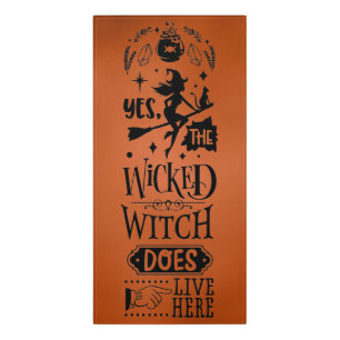Yes The Wicked Witch Does Live Here Door Sign