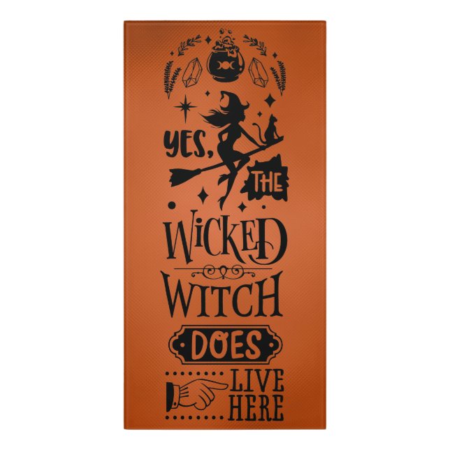 Yes The Wicked Witch Does Live Here Door Sign (Classic Front Vert)
