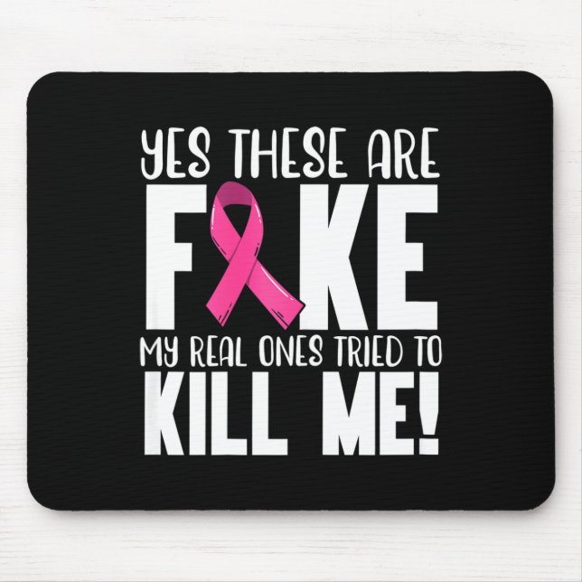 Yes These Are Fake Breast Cancer Awareness Month P Mouse Pad (Front)