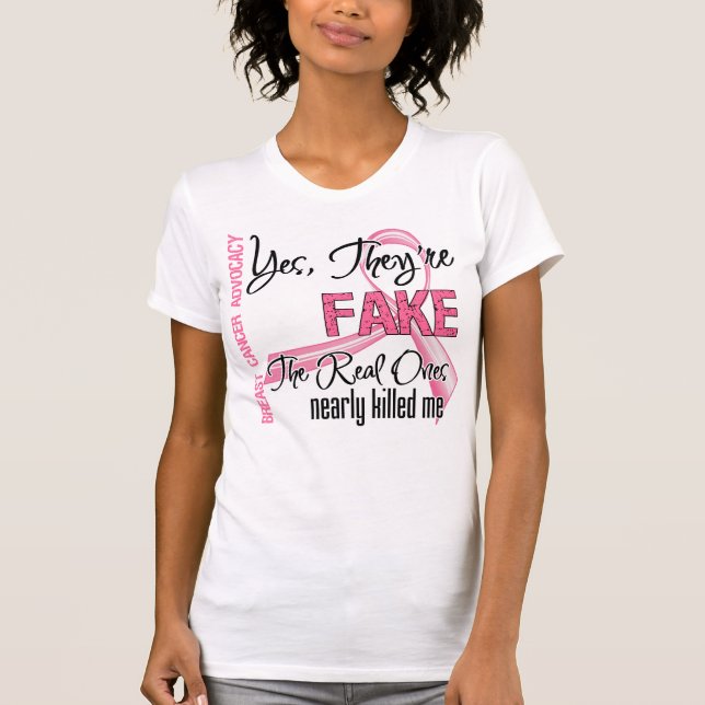 Yes They Are Fake - Breast Cancer T-Shirt (Front)